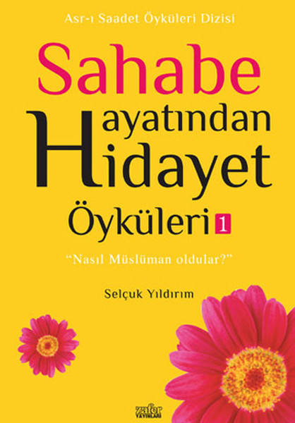 Sahabe Hayatından Hidayet Öyküleri 1