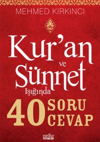 Kuran ve Sünnet Işığında 40 Soru 40 Cevap