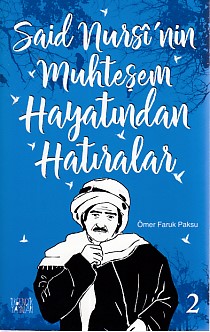 Said Nursinin Muhteşem Hayatından Hatıralar 2