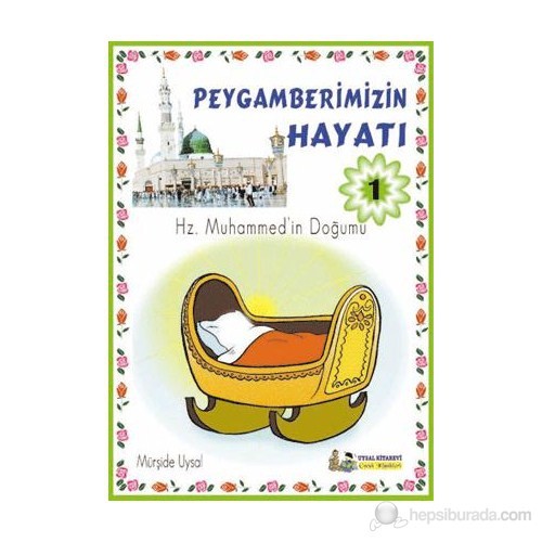 Peygamberimizin Hayatı 1 Kitap BB 7 Yaş +