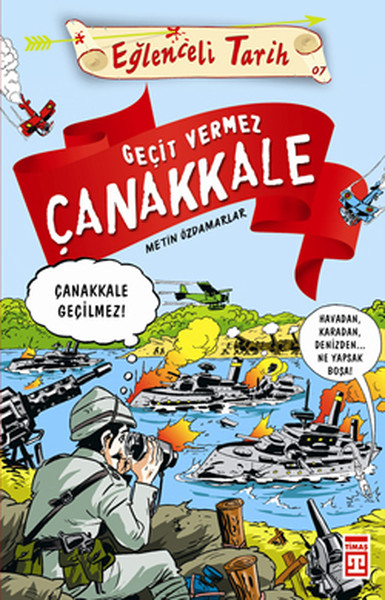 Eğlenceli Tarih  Geçit Vermez Çanakkale