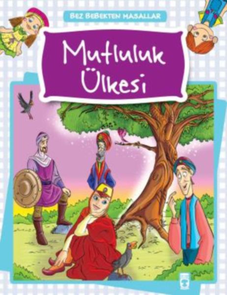 Bez Bebekten Masallar  Mutluluk Ülkesi