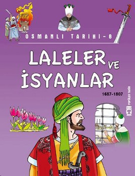 Osmanlı Tarihi 8  Laleler ve İsyanlar 16871807