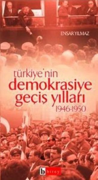 Türkiye’nin Demokrasiye Geçiş Yılları 19461950