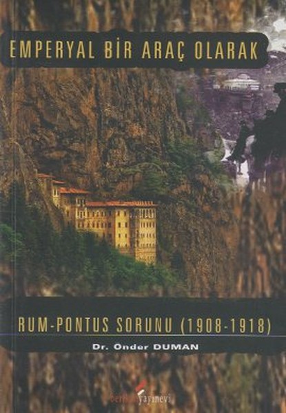 Emperyal Bir Araç Olarak RumPontus Sorunu 19081918