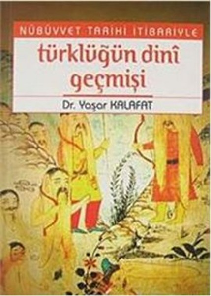 Nübüvvet Tarihi İtibariyle Türklüğün Dini Geçmişi