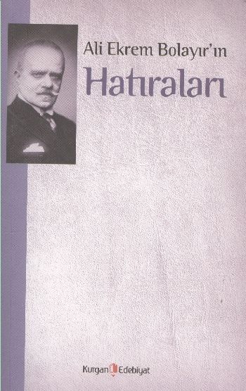 Ali Ekrem Bolayırın Hatıraları