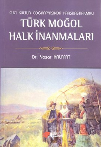 Cuci Kültür Coğrafyasında Karşılaştırmalı Türk Moğol Halk İnanmaları