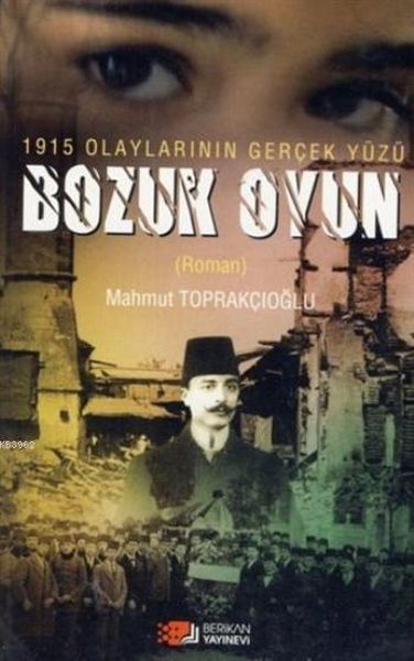 1915 Olaylarının Gerçek Yüzü Bozuk Oyun