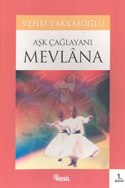 Mevlânâ Celâleddîn Rûmî  Aşk Çağlayanı