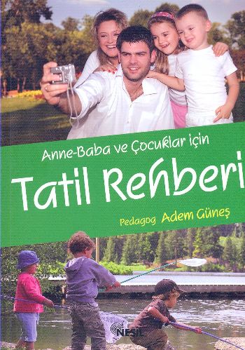 AnneBaba ve Çocuklar İçin Tatil Rehberi