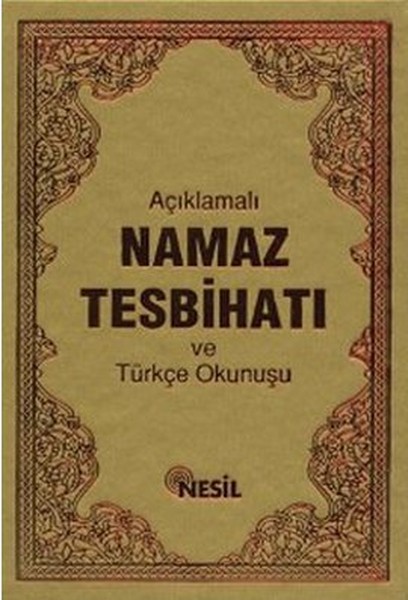 Açıklamalı Namaz Tesbihatı ve Türkçe Okunuşu