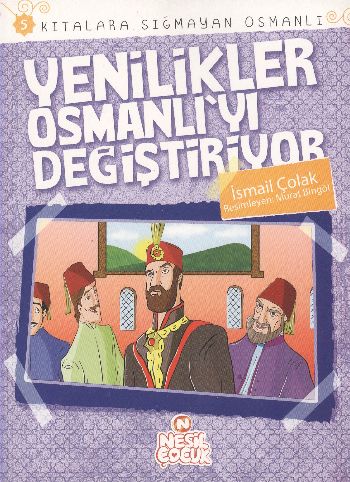 Kıtalara Sığmayan Osmanlı 5 Yenilikler Osmanlıyı Değiştiriyor