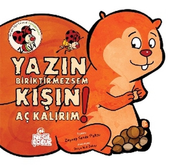 Yazın Biriktirmezsem Kışın Aç Kalırım