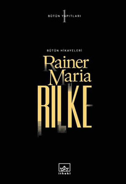 Rainer Maria RilkeBütün Yapıtları 1