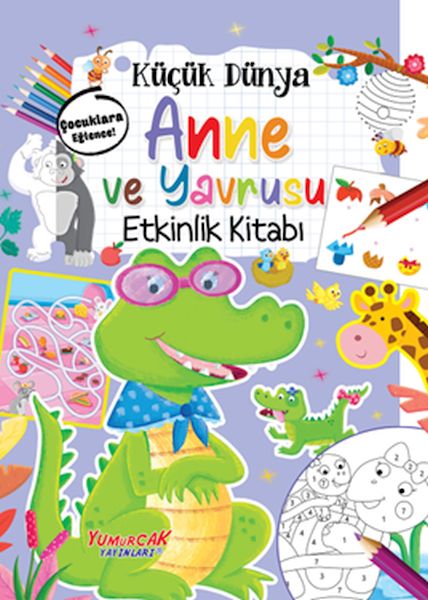 Küçük Dünya  Anne ve Yavrusu  Etkinlik Kitabı