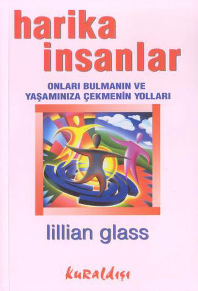 Harika İnsanlar Onları Bulmanın ve Yaşamınıza Çekmenin Yolları