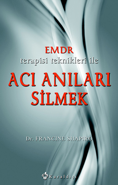 EMDR Terapisi Teknikleri ile Acı Anıları Silmek