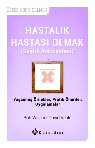 Hastalı Hastası Olmak Sağlık Anksiyetesi