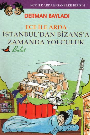 Ece ile Arda İstanbuldan Bizansa Zamanda Yolculuk