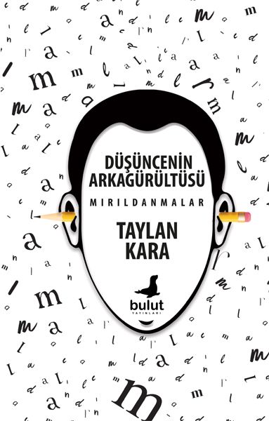 Düşüncenin Arkagürültüsü  Mırıldanmalar