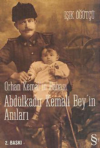 Orhan Kemalin Babası Abdülkadir Kemali Beyin Anıları