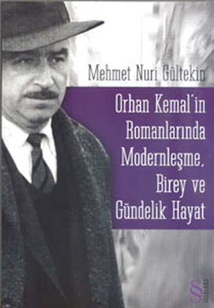 Orhan Kemalin Romanlarında Modernleşme Birey ve Gündelik Hayat