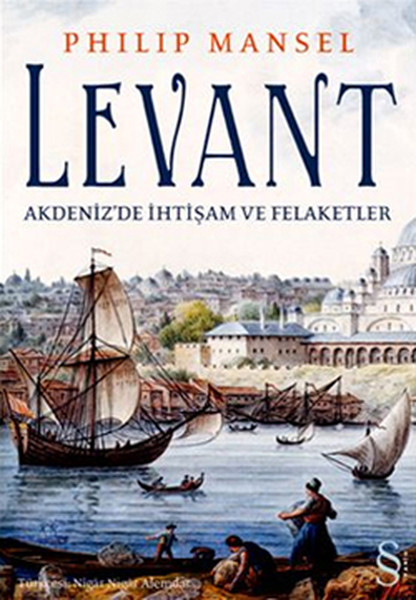 Levant  Akdenizde İhtişam ve Felaketler