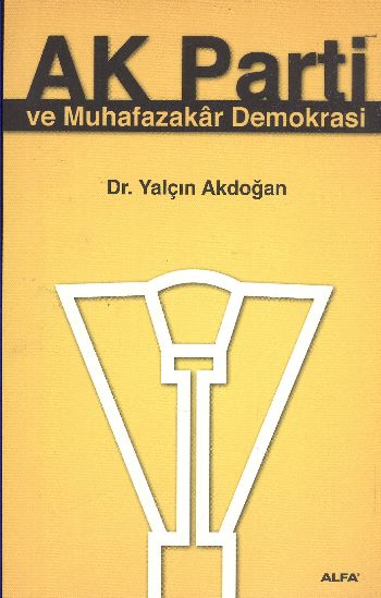 Ak Parti ve Muhafazakar Demokrasi