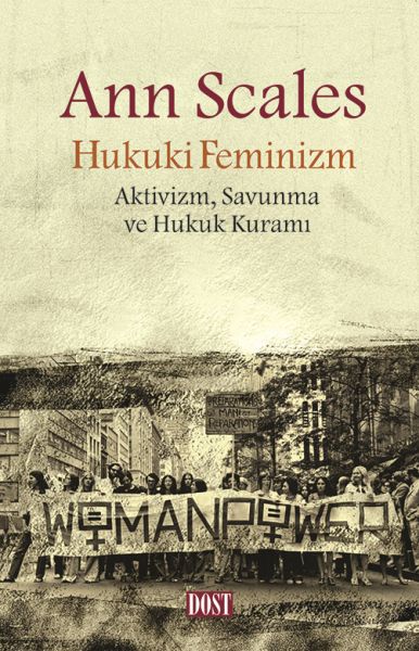 Hukuki Feminizm  Aktivizm Savunma ve Hukuk Kuramı