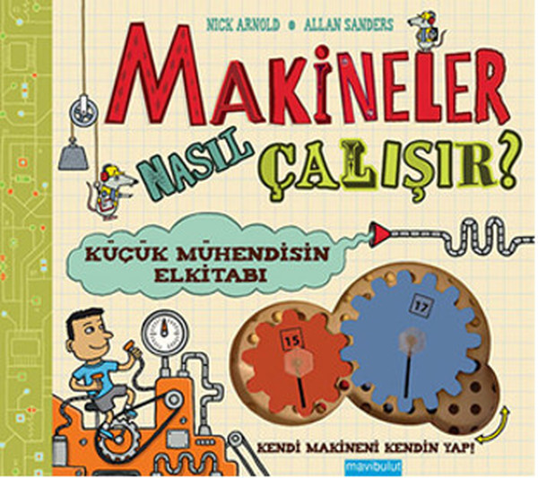 Makineler Nasıl Çalışır  Küçük Mühendisin El Kitabı