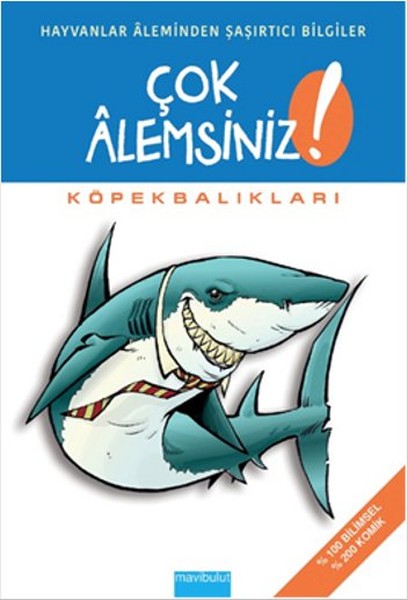 Çok Alemsiniz  Köpekbalıkları