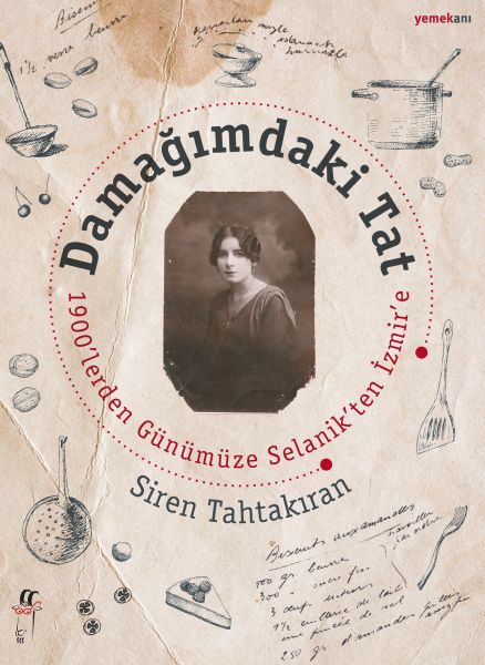 Damağımdaki Tat 1900lereden Günümüze Selanikten İzmire