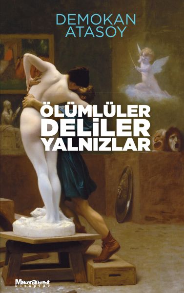 Ölümlüler Deliler Yalnızlar