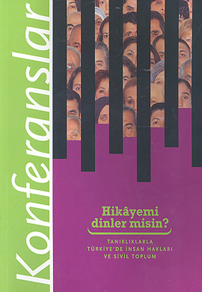 Hikayemi Dinler misinTanıklıklarla Türkiyede İnsan Hakları ve Sivil Toplum Konferanslar