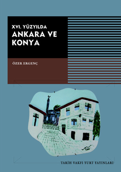 XVI Yüzyılda Ankara ve Konya