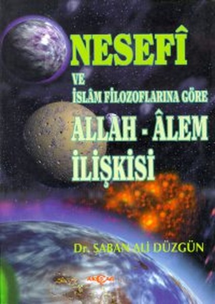 Nesefi ve İslam Filozoflarına Göre Allah  Alem İlişkisi