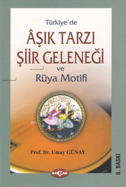 Türkiyede Aşık Tarzı Şiir Geleneği ve Rüya Motifi