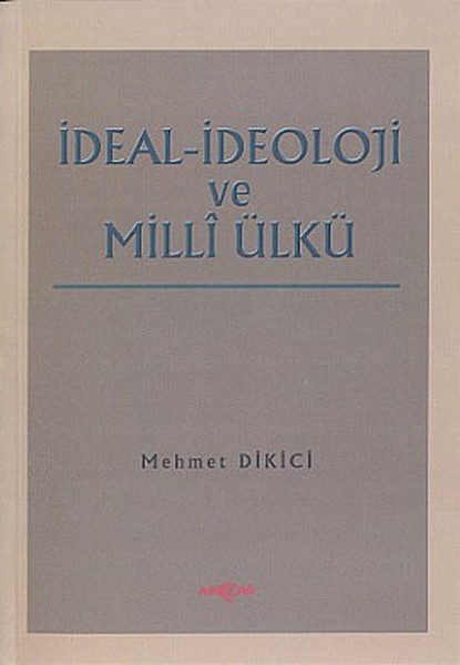 İdeal İdeoloji ve Milli Ülkü