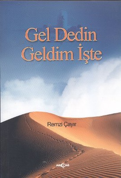 Gel Dedin Geldim İşte