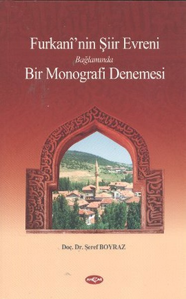 Furkaninin Şiir Evreni Bağlamında Bir Monografi Denemesi