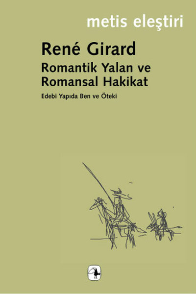 Romantik Yalan ve Romansal Hakikat Edebi Yapıda Ben ve Öteki