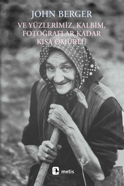 Ve Yüzlerimiz Kalbim Fotoğraflar Kadar Kısa Ömürlü