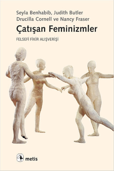 Çatışan Feminizmler  Felsefi Fikir Alışverişi