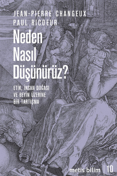 Neden Nasıl Düşünürüz  Etik İnsan Doğası ve Beyin Üzerine Bir Tartışma