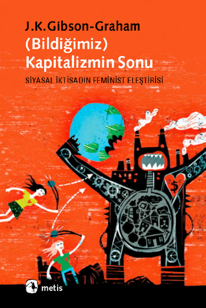 Bildiğimiz Kapitalizmin Sonu  Siyasal İktisadın Feminist Eleştirisi