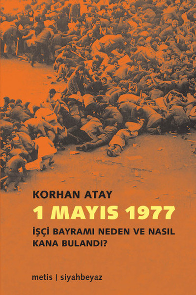 1 Mayıs 1977  İşçi Bayramı Neden ve Nasıl Kana Bulandı