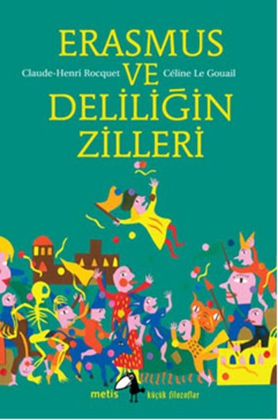 Küçük Filozoflar Dizisi 15  Erasmus ve Deliliğin Zilleri