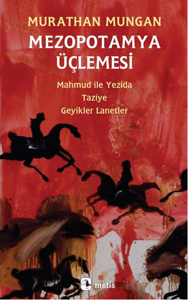 Mezopotamya Üçlemesi Mahmud ile Yezida Taziye Geyikler Lanetler