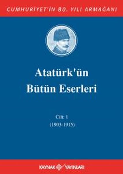 Atatürkün Bütün Eserleri Cilt 1 1903  1915